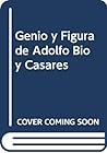 Genio y Figura de Adolfo Bioy Casares (Spanish Edition)