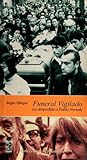 Funeral vigilado. La despedida de Pablo Neruda (Spanish Edition)