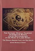 The Esoteric Musical Tradition of Ferruccio Busoni and Its Reinvigoration in the Music of Larry Sitsky: The Operas Doktor Faust and the Golem