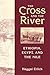 The Cross and the River: Ethiopia, Egypt, and the Nile