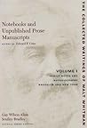 Notebooks and Unpublished Prose Manuscripts: Volumes I-VI (The Collected Writings of Walt Whitman, 12)