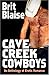 Cave Creek Cowboys Anthology by Brit Blaise