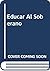 Educar Al Soberano (Spanish Edition)