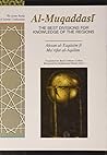Best Divisions for Knowledge of the Regions by Muḥammad ibn Aḥmad Muqaddasī