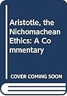 Aristotle, the Nicomachean Ethics: A Commentary