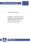 «Citadelle» - Antoine de Saint-Exupérys Humanismus und Gesellschaftsphilosophie: Eine philosophische Studie (Europäische Hochschulschriften / European ... Universitaires Européennes) (German Edition) «Citadelle» - Antoine de Saint-Exupérys Humanismus und Gesellschaftsphilosophie: Eine philosophische Studie (Europäische Hochschulschriften / European ... Universitaires Européennes) (German Edition)