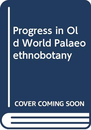 Progress in Old World Palaeoethnobotany (Hardcover)