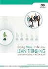 Doing More With Less: Lean Thinking And Patient Safety in Health Care