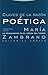 Claves De La Razón Poética: María Zambrano, Un Pensamiento En El Orden Del Tiempo