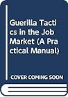 Guerilla Tactics in the Job Market (A Practical Manual)