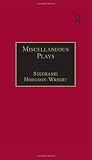 Miscellaneous Plays: Printed Writings 1641–1700: Series II, Part One, Volume 7 (The Early Modern Englishwoman: A Facsimile Library of Essential Works ... Writings, 1641-1700: Series II, Part One) Miscellaneous Plays: Printed Writings 1641–1700: Series II, Part One, Volume 7 (The Early Modern Englishwoman: A Facsimile Library of Essential Works ... Writings, 1641-1700: Series II, Part One)