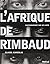 l'afrique de rimbaud: PHOTOGRAPHIEE PAR SES AMIS (TEXTUEL ARCHIVES)