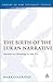 The Birth of the Lukan Narrative: Narrative As Christology in Luke 1-2 (Journal for the Study of the New Testament. Supplement Series ; 88)
