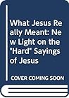 What Jesus really meant