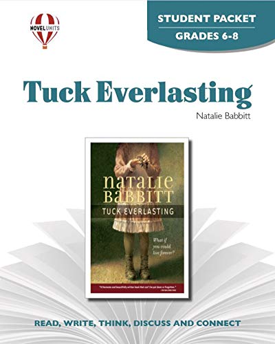 Tuck Everlasting by Natalie Babbitt: Student Packet (Novel Units)