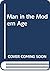 Man in the Modern Age