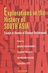 Explorations in the History of South Asia: Essays in Honour of Dietmar Rothermund