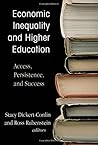 Economic Inequality and Higher Education: Access, Persistence, and Success