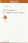 El Chimpance y Los Origenes de La Cultura (Autores, Textos y Temas) (Spanish Edition) El Chimpance y Los Origenes de La Cultura (Autores, Textos y Temas) (Spanish Edition)