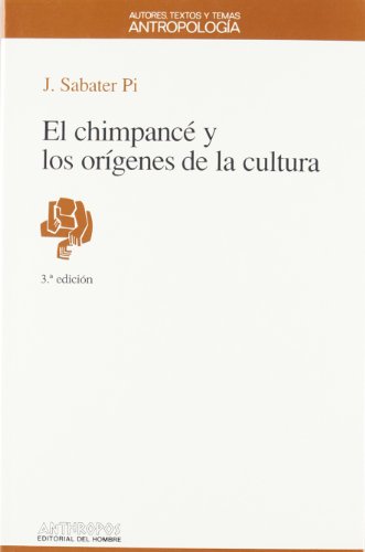 El Chimpance y Los Origenes de La Cultura (Autores, Textos y Temas) (Spanish Edition)