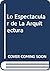 Lo Espectacular de La Arquitectura (Spanish Edition)