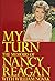 My Turn: The Memoirs of Nancy Reagan