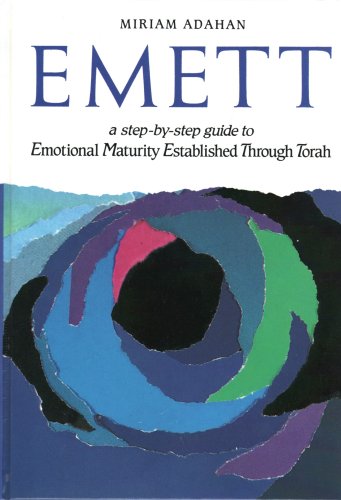 EMETT: A Step by Step Guide to Emotional Maturity Established Through Torah (Hardcover)