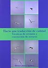 Hacia una traducción de calidad: Técnicas de revisión y corrección de errores (Spanish Edition)