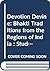 Devotion Devine: Bhakti Tra...