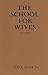 The School for Wives