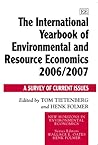 The International Yearbook of Environmental and Resource Economics 2006/2007: A Survey of Current Issues (New Horizons in Environmental Economics series)