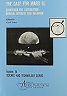 The Case for Mars III: Strategies for Exploration - General Interest and Overview : Proceedings of the Third Case for Mars Conference Held July 18-22, 1987, ... Universit (Science and Technology Series) The Case for Mars III: Strategies for Exploration - General Interest and Overview : Proceedings of the Third Case for Mars Conference Held July 18-22, 1987, ... Universit (Science and Technology Series)
