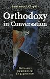 Orthodoxy in Conversation: Orthodox Ecumenical Engagements