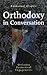 Orthodoxy in Conversation: Orthodox Ecumenical Engagements