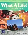 What A Life! Stories of Amazing People - Alternate Selections with Canadian and Turkish Content (Book 2, High-Beginning) What A Life! Stories of Amazing People - Alternate Selections with Canadian and Turkish Content (Book 2, High-Beginning)