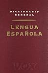 Diccionario General De La Lengua Espanola/ General Spanish Language Dictionary (Spanish Edition)