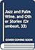 Jazz and Palm Wine, and Other Stories (English and French Edition)