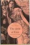 The Circle of Eros: Sexuality in the Work of William Dean Howells The Circle of Eros: Sexuality in the Work of William Dean Howells