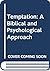 Temptation: A Biblical and Psychological Approach