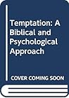 Temptation: A Biblical and Psychological Approach