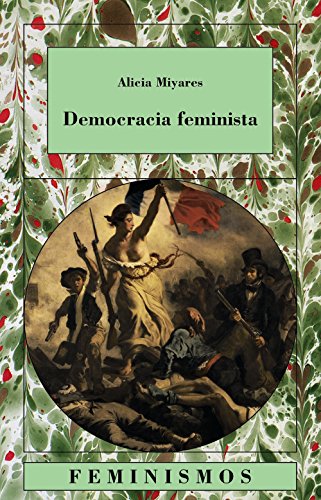 Democracia feminista (Feminismos / Feminism) (Spanish Edition)