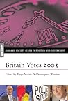 Britain Votes 2005 (Hansard Society Series in Politics and Government) Britain Votes 2005 (Hansard Society Series in Politics and Government)