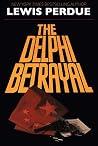 The Delphi Betrayal The Delphi Betrayal