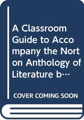 A Classroom Guide to Accompany the Norton Anthology of Literature by Women: The Tradition in English (Paperback)