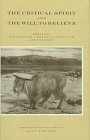 The Critical Spirit and the Will to Believe: Essays in Nineteenth-Century Literature and Religion The Critical Spirit and the Will to Believe: Essays in Nineteenth-Century Literature and Religion
