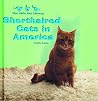 Shorthaired Cats in America (Kid's Cat Library) Shorthaired Cats in America (Kid's Cat Library)