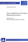 Die musikkritischen Schriften Robert Schumanns: Versuch eines literaturwissenschaftlichen Zugangs (Europäische Hochschulschriften / European ... Universitaires Européennes) (German Edition)