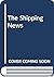 The Shipping News by Annie Proulx