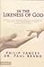 In the Likeness of God: The Dr. Paul Brand Tribute Edition of Fearfully and Wonderfully Made and In His Image