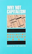 Socialist Register 1995: Why Not Capitalism?: Socialist Register